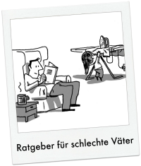 Ratgeber für schlechte Väter